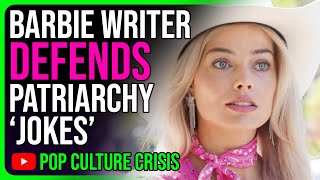 Barbie Writer Claims Patriarchy Jokes Shouldnt Hurt Mens Feelings [upl. by Armstrong291]