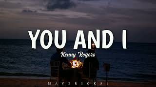 Kenny Rogers  You and I LYRICS ♪ [upl. by Alaik]