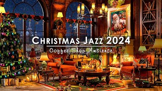 Countdown to Christmas Night 🎄 Christmas Jazz Music in Cozy Winter Coffee Shop and Fireside Serenity [upl. by Aneehsit53]