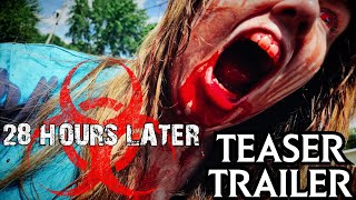 28 HOURS LATER Teaser Trailer 28 DAYS LATER Short FanFilm [upl. by Kumar]