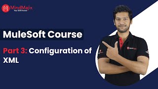 MuleSoft Tutorial For Beginners  Part 3 XML Configuration in Mule  MuleSoft Training  MindMajix [upl. by Sowell]