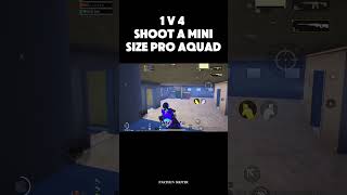 🔫 1 V 4 SHOOT A MINI SIZE PRO AQUAD💣 bgmi epicsquadwipe pubgmobile solovssquadthrills [upl. by Udell434]