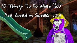 10 Things To Do When You Are Bored in Gorilla Tag [upl. by Laamaj]