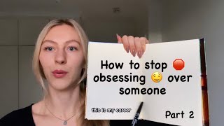 How to stop OBSESSING over someone  3 psychology tips ￼￼ PART 2 [upl. by Ecnerwaled]