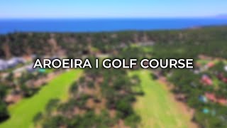 Portugal Golf amp Fado  Aroeira I Golf Course [upl. by Ynafets761]