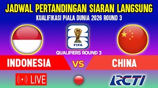 🔴LIVE RCTI  JADWAL TIMNAS INDONESIA VS CHINA  KUALIFIKASI PIALA DUNIA 2026 ZONA ASIA ROUND KETIGA [upl. by Riebling]