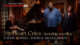 Calvin Nowell Featuring David and Nicole Binion My Heart Cries Worship Medley [upl. by Bullard435]