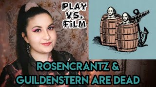 ROSENCRANTZ AND GUILDENSTERN ARE DEAD Play vs Film Review [upl. by Gowon]