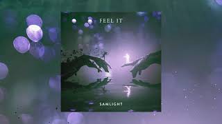 Samlight  Feel It [upl. by Husha]