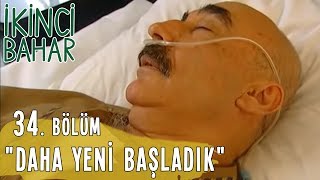 İkinci Bahar 34 Bölüm Daha Yeni Başladık [upl. by Elletsyrc895]