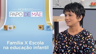 Parceria entre família e escola na educação infantil  Momento Papo de Mãe [upl. by Buerger]