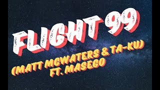 Flight 99 Matt McWaters amp Taku ft Masego  quotPlease waitquot Lyrics Video [upl. by Henrik67]