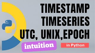 72 Pandas Part 49 Intuition of timestamp timeseries UTC or Unix time or Epoch  Tutorial [upl. by Illil]