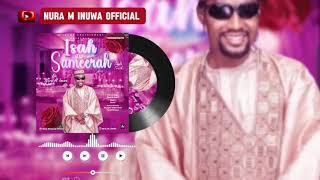 Nura M Inuwa 2024  Isah DA Sameerah  Official Audio [upl. by Tomkiel430]