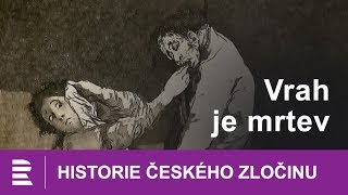 Historie českého zločinu Vrah je mrtev [upl. by Aretina]