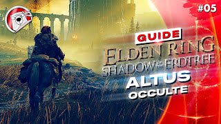 LES SECRETS DE LALTUS OCCULTE  Elden Ring Shadow Of The Erdtree  GUIDE 05 [upl. by Seligman]