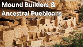 Mound Builders amp Ancestral Puebloans EPISODE 7 History of North America USA Canada amp Mexico [upl. by Williamsen]