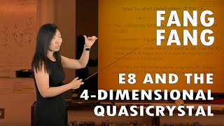 Fang Fang  E8 and the 4Dimensional Quasicrystal [upl. by Ahseiyn]