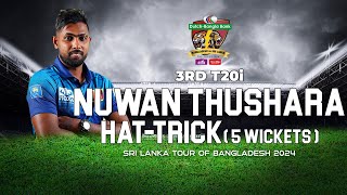 Nuwan Thusharas Hattrick Against Bangladesh  3rd T20I  Sri Lanka tour of Bangladesh 2024 [upl. by Brodench]