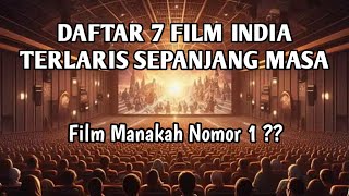 Inilah 7 Film India Terlaris Sepanjang Masa [upl. by Yelsna373]