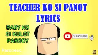 TEACHER KO SI PANOT LYRICS VIDEO BABY KO SI KULOT PARODY  RARONESC  GUTHBEN DUO  TYRONE [upl. by Berte]