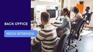 Back Office Mock Interview [upl. by Aneem]