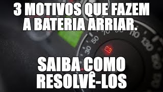 3 motivos que fazem a bateria arriar Saiba como resolvêlos [upl. by Nujra590]