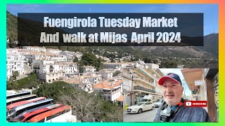 Fuengirola Tuesday Market and Walk at Mijas [upl. by Atnoled]