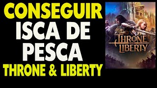 Como Conseguir Isca de Pesca Minhoca Throne and Liberty [upl. by Emil]