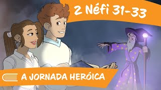 Vem e SegueMe 18 a 2403  2 Néfi 3133  A Jornada Heróica [upl. by Cattan]