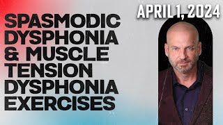 Spasmodic DysphoniaMuscle Tension Dysphonia Exercises  April 1st 2024 [upl. by Erdnael]