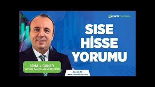 SISE Hisse Yorumu I İsmail Güner Yorumluyor  İnfo Yatırım [upl. by Suolekcin775]