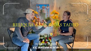 RELIQUIA A SAN JUDAS 28 DE OCTIBRE 2024 [upl. by Toblat662]