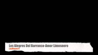 Los Alegres Del BarrancoAmor Limosnero [upl. by Esmond]