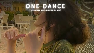 One Dance  slowed and reverb [upl. by Trebbor]