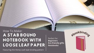 Bookbinding Tutorial  Loose Leaf Notebook featuring the Hemp Leaf Japanese Stab Binding Pattern [upl. by Othelia]