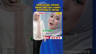 Sosok Fauzana Penyanyi Minang Yang LaguLagunya Sering Viral di Youtube fauzana [upl. by Lraep]