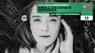 Ania z Zielonego Wzgórza 13  Lucy Maud Montgomery  Audiobook po polsku [upl. by Cave]