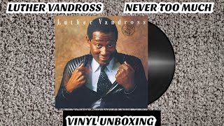 LUTHER VANDROSS  NEVER TOO MUCH VINYL UNBOXING [upl. by Arabella788]