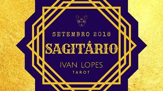 Sagitário  PREVISÃO DO TAROT  Setembro 2018 [upl. by Peedsaj]