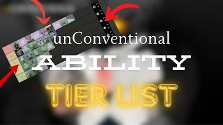 unConventional Ability Tierlist  unConventional [upl. by Niwroc830]