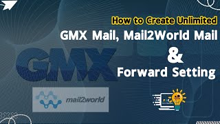 How to Create Unlimited GMX Mail Mail2World Mail amp Forward Setting [upl. by Aicekan]