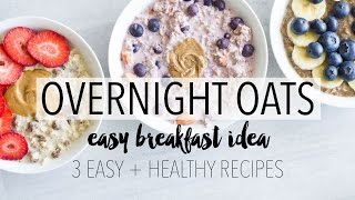 Overnight Oats 3 Ways  Easy  Healthy Breakfast Ideas [upl. by Usanis]