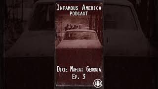 INFAMOUS AMERICA  DIXIE MAFIA GEORGIA Ep3  “Bootleggers and Thieves” [upl. by Grega71]