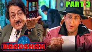 Baadshah 1999 Part 3 l Blockbuster Hindi Movie Shah Rukh Khan Twinkle Deepshikha Johnny Lever [upl. by Marielle]