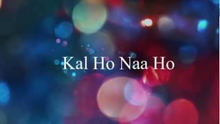 Kal Ho Naa Ho  Lyrics  English Meaning and Translation  Shah Rukh Khan [upl. by Sharity880]