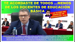 😱🔴Señor Morgan Quero te acordaste de todos …menos de los docentes de educación básica [upl. by Olethea]