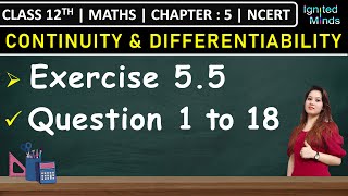 Class 12th Maths Exercise 55 Q1 to Q18  Chapter 5 Continuity and Differentiability  NCERT [upl. by Norbie]