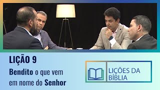 Lição 9  Bendito o que vem em nome do senhor  O Livro dos Salmos [upl. by Elpmid]