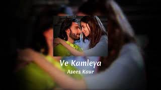 Ve Kamleya  Asees Kaur  Audio  Lyrics [upl. by Packston379]